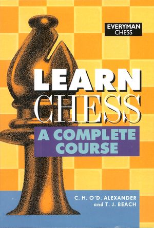 Learn Chess: A Complete Course