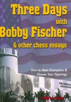 Three days with Bobby Fischer