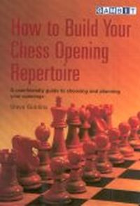 How to Build Your Chess Opening Repertoire