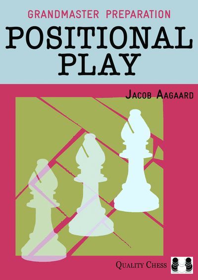 Grandmaster Preparation: Positional Play