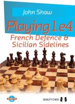 Playing 1.e4 - French Defence and Sicilian Sidelines