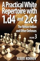 A Practical White Repertoire with 1.d4 and 2.c4, vol. 3