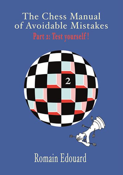 The Chess Manual of Avoidable Mistakes 2