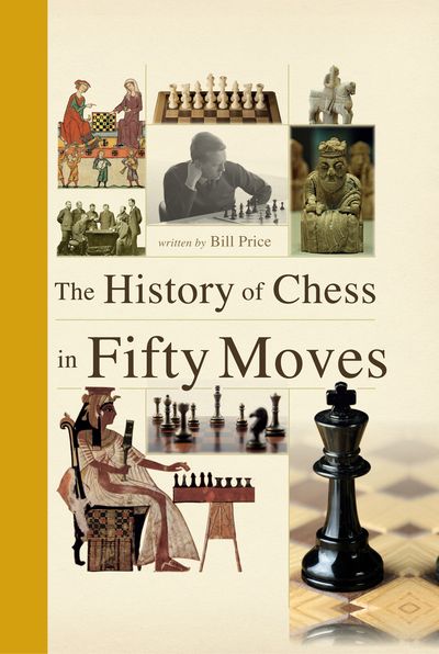 The History of Chess in Fifty Moves