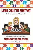 Learn Chess the Right Way Book 1: Must-Know Checkmates