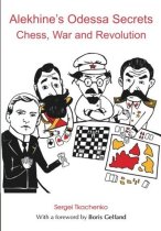 Alekhine's Odessa Secrets: Chess, War and Revolution