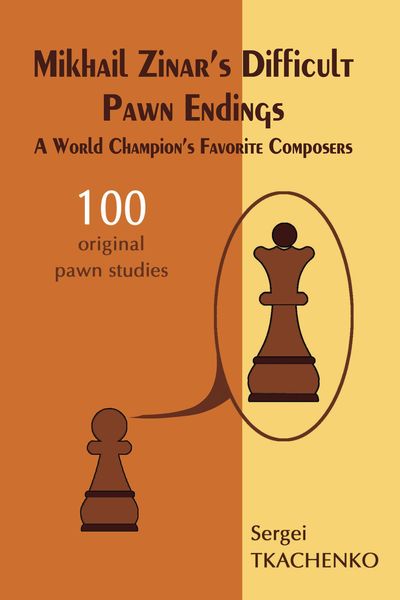 Mikhail Zinar’s Difficult Pawn Endings