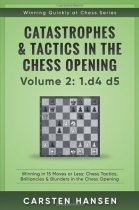 Catastrophes & Tactics in the Chess Opening - Volume 2: 1.d4 d5