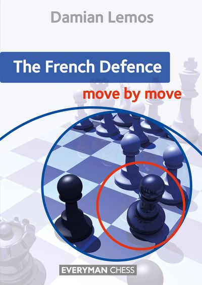 The French Defence - Move by Move