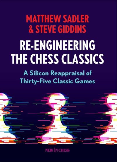 Re-Engineering the Chess Classics