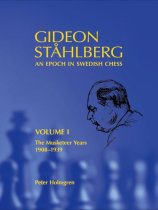 Gideon Stahlberg - An Epoch in Swedish Chess, Volume I