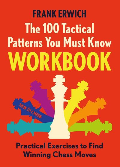 The 100 Tactical Patterns You Must Know Workbook