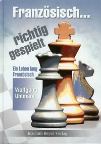 Französische Verteidigung - richtig gespielt, 2. korrigierte Auflage