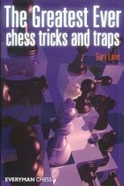 The Greatest Ever Chess Tricks and Traps